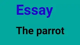 Essay The parrot||The parrot eassy|| પોપટ વિશે નિબંધ લખો||Popat nibandh||