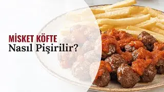 Misket Köfte Nasıl Pişirilir?