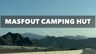 Road Trip to Masfout Camping Hut | Best Camping Spot in UAE | Al Jazer Dam Park @shabstravel