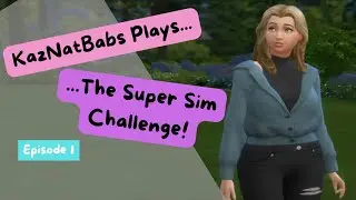 British Woman Plays The Super Sim Challenge in The Sims 4 - Episode 1