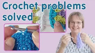 5 More Crochet Issues and Their Fixes + Yarn Unboxing