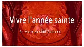 Vivre l'Année sainte 2025
