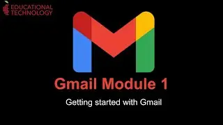 Gmail - Module 1 - Getting started with Gmail and settings