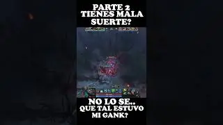 Tienes mala suerte? no lo se.. que tal estuvo mi gank? - parte 2