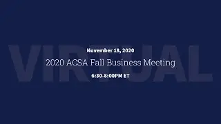 2020 ACSA Fall Business Meeting