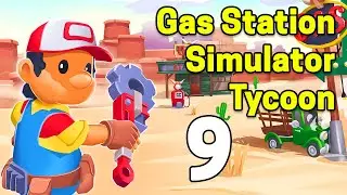 Gas Station Simulator Tycoon Gameplay Walkthrough Part 9 | iOS, Android, Arcade - Simulation Game