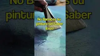 Cómo barnizar Pinturas 🎨🖼️ #shortvideo #art #pinturaoleo #painting #barnizdamar #gamvar