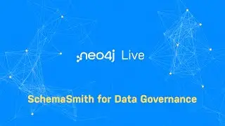 Neo4j Live: SchemaSmith for Data Governance