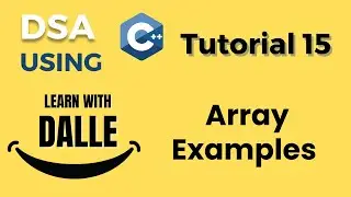 Arrays Examples | DSA using CPP | Tutorial #15