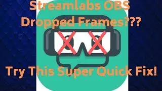 Super Quick Fix for Streamlabs OBS Dropped Frames