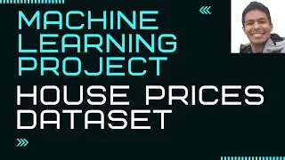 Machine Learning Project - House Prices Dataset