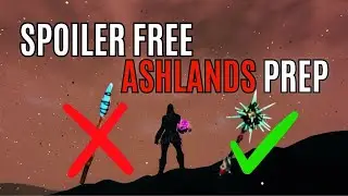 ULTIMATE Ashlands PREP & Tips [NO SPOILERS]