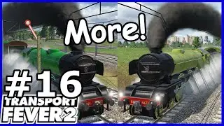We Want MORE! - Transport Fever E16