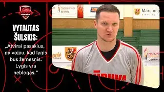 Vytautas Šulskis: „Galvojau, kad lygis bus žemesnis“
