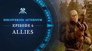 Discovering Aeternum: Episode 6 - Allies
