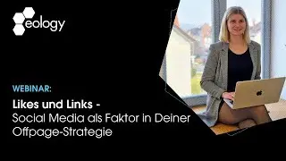 Webinar Likes und Links – Social Media als Faktor in Deiner Offpage-Strategie