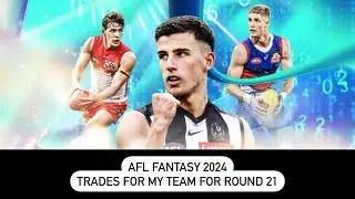 AFL Fantasy 2024 Trades For My Team For Round 21
