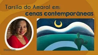 Tarsila do Amaral em: cenas contemporâneas