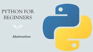 #36 Python for Beginners: Abstraction in Python