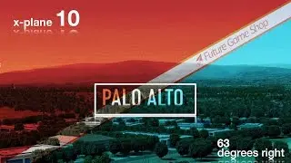 [X-Plane 10]  Palo Alto airport by FGS-  THE REVIEW