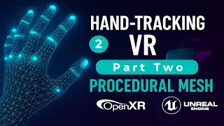 VR Procedural Virtual Hand Mesh Animation Using OpenXR Hand-Tracking - Part 2