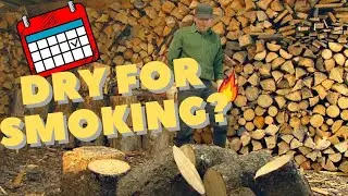 How long do you season wood for SMOKING to get it dry?