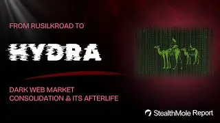 From RuSilkRoad to Hydra: Dark Web Market Consolidation & Its Afterlife | StealthMole Report