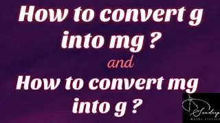 How to convert g into mg ? and mg into g ?