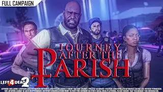 Left 4 Dead 2: Journey After Parish · Rating ⭐⭐⭐ 4K 60ᶠᵖˢ