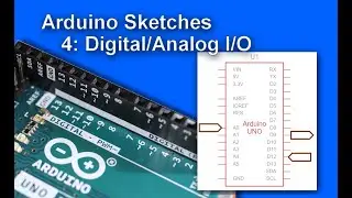 Arduino Sketches 4: Digital/Analog Input/Output