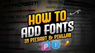 How to Add Fonts in PicsArt & PixelLab | Add Fonts in PicsArt and PixlLab