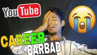 YouTube career barbad 😭 | sorry YouTube maaf kar dena | YouTube chhod de raha hun @Mobilesesikho01