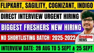 FLIPKART, SAGILITY, COGNIZANT, INDIGO DIRECT INTERVIEW HIRING | BATCH: 2025-2022 | SALARY: 3.5-9 LPA