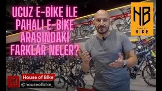 Ucuz e-bike ile pahalı e-bike arasındaki farklar neler?