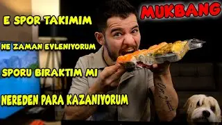 E-SPOR TAKIMIM? NASIL PARA KAZANIYORUM? - MUKBANG SORU CEVAP
