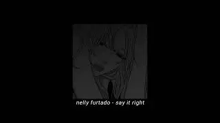 nelly furtado - say it right 【𝐬𝐥𝐨𝐰𝐞𝐝 & 𝐫𝐞𝐯𝐞𝐫𝐛】