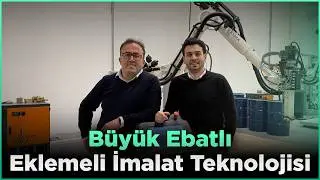 Büyük Ebatlı 3D Baskı Nedir? Endüstride Kullanımı | Eklemeli İmalat Sohbetleri