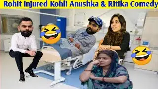 Rohit injured Kohli Anushka & Ritika Comedy|Cricket Comedy Video|Rohit Kohli Anushka & Ritika Funny