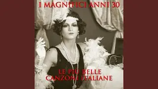 I magnifici anni 30. Le più belle canzoni italiane medley: mille lire al mese / Parlami d'amore...