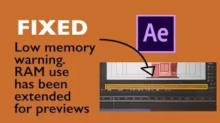 FIXED: Low memory warning. RAM use has been extended for previews | After Effects 2023