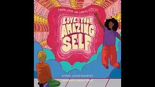 Love Your Amazing Self: Joyful Verse for Young Voices by Ofosu Jones-Quartey