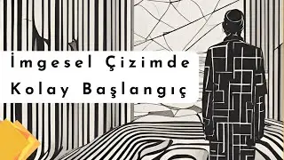 İmgesel Çizimde Kolay Başlangıç : Yetenek Sınavlarında Başarılı Olma Rehberi