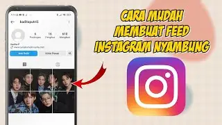 Cara Membuat Feed Instagram Nyambung Terbaru 2023