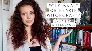FOLK MAGIC OR HEARTH WITCHCRAFT? LET'S DISCUSS | A PAGAN FOLK WITCH, ANIMIST & POLYTHEIST'S VIEW