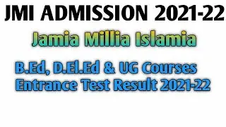 Jamia Millia Islamia B.Ed, D.El.Ed & all UG Courses Entrance Result 2021-22 || JMI Entrance Result
