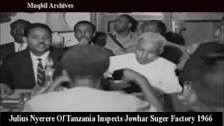 Julius Nyerere Inspects Jowhar Suger Factory 22 August 1966