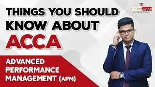 All About ACCA Advanced Performance Management | ACCA APM Syllabus Areas | ACCA APM Exam Structure