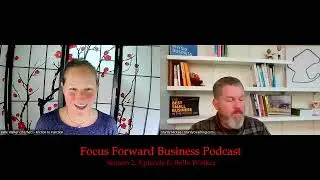 Focus Forward Business Podcast with Belle Walker - Season 2 - Episode 6