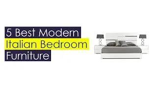Best #5 - Modern Italian Bedroom Furniture 2021