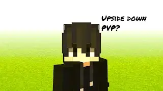 Upside down pvp?